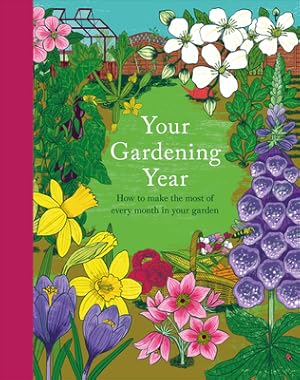 Image du vendeur pour Your Gardening Year: A Monthly Shortcut to Help You Get the Most from Your Garden (Hardback or Cased Book) mis en vente par BargainBookStores