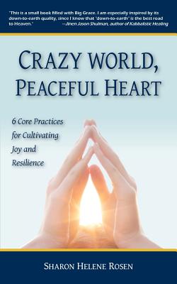 Imagen del vendedor de Crazy World, Peaceful Heart: 6 Core Practices for Cultivating Joy and Resilience (Paperback or Softback) a la venta por BargainBookStores