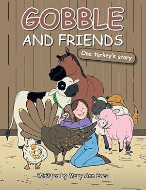 Bild des Verkufers fr Gobble and Friends: One Turkey's Story (Paperback or Softback) zum Verkauf von BargainBookStores