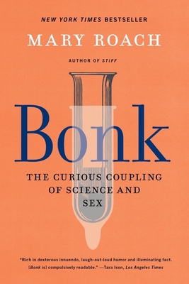 Image du vendeur pour Bonk: The Curious Coupling of Science and Sex (Paperback or Softback) mis en vente par BargainBookStores