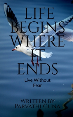 Seller image for Life Begins Where It Ends: Live Without Fear (Paperback or Softback) for sale by BargainBookStores