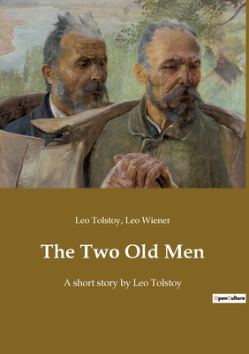 Seller image for The Two Old Men: A short story by Leo Tolstoy (Paperback or Softback) for sale by BargainBookStores