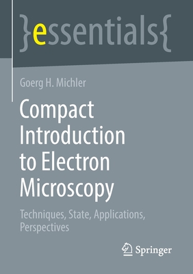 Imagen del vendedor de Compact Introduction to Electron Microscopy: Techniques, State, Applications, Perspectives (Paperback or Softback) a la venta por BargainBookStores