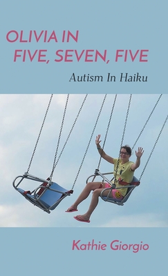 Bild des Verkufers fr Olivia In Five, Seven, Five; Autism In Haiku (Hardback or Cased Book) zum Verkauf von BargainBookStores