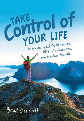 Seller image for Take Control of Your Life: Overcoming Life'S Obstacles, Difficult Emotions, and Problem Behavior (Hardback or Cased Book) for sale by BargainBookStores