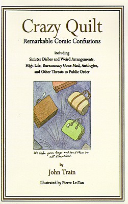 Seller image for Crazy Quilt: Remarkable Comic Confusions Including Sinister Dishes and Weird Arrangements, High Life, Bureaucracy Gone Mad, Antilog (Paperback or Softback) for sale by BargainBookStores