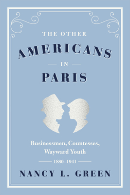 Imagen del vendedor de The Other Americans in Paris: Businessmen, Countesses, Wayward Youth, 1880-1941 (Paperback or Softback) a la venta por BargainBookStores