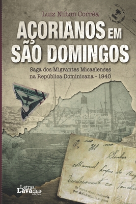 Imagen del vendedor de A�orianos em S�o Domingos: Saga dos Migrantes Micaelenses na Rep�blica Dominicana - 1940 (Paperback or Softback) a la venta por BargainBookStores