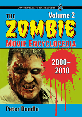 Seller image for The Zombie Movie Encyclopedia, Volume 2: 2000-2010 (Paperback or Softback) for sale by BargainBookStores