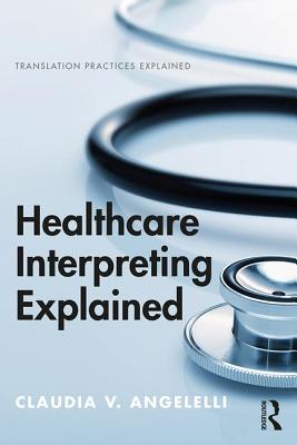 Seller image for Healthcare Interpreting Explained (Paperback or Softback) for sale by BargainBookStores