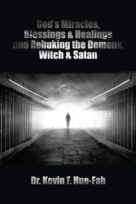 Bild des Verkufers fr God's Miracles, Blessings & Healings and Rebuking the Demons, Witch & Satan (Paperback or Softback) zum Verkauf von BargainBookStores