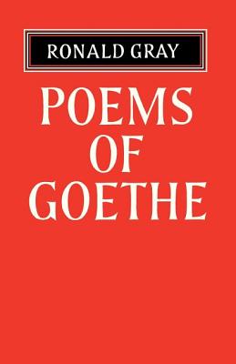 Bild des Verkufers fr Poems of Goethe: A Selection with Introduction and Notes by Ronald Gray (Paperback or Softback) zum Verkauf von BargainBookStores