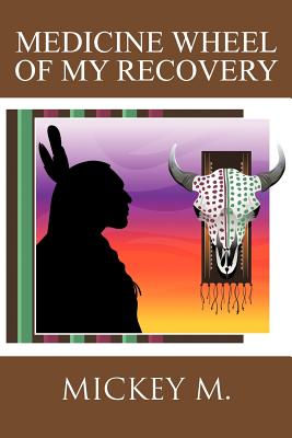 Seller image for Medicine Wheel of My Recovery (Paperback or Softback) for sale by BargainBookStores