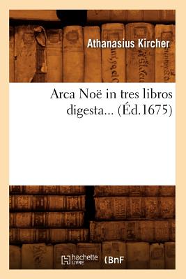 Image du vendeur pour Arca No� in Tres Libros Digesta (�d.1675) (Paperback or Softback) mis en vente par BargainBookStores