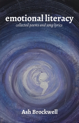 Imagen del vendedor de Emotional Literacy: Collected Poems and Song Lyrics (Paperback or Softback) a la venta por BargainBookStores