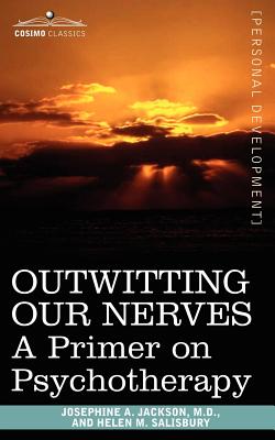 Imagen del vendedor de Outwitting Our Nerves: A Primer on Psychotherapy (Paperback or Softback) a la venta por BargainBookStores