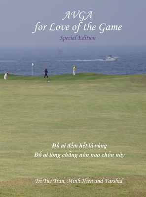 Image du vendeur pour Australian Vietnamese Golf Association (AVGA): For Love of the Game - Special Edition (Hardback or Cased Book) mis en vente par BargainBookStores