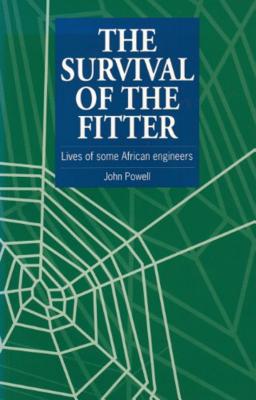 Seller image for The Survival of the Fitter: Lives of Some African Engineers (Paperback or Softback) for sale by BargainBookStores