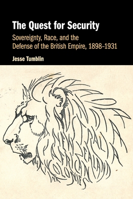 Seller image for The Quest for Security: Sovereignty, Race, and the Defense of the British Empire, 1898-1931 (Paperback or Softback) for sale by BargainBookStores