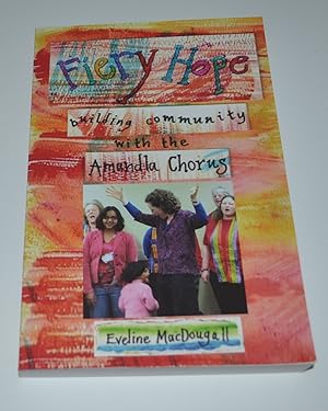 Fiery Hope: Building Community with the Amandla Chorus