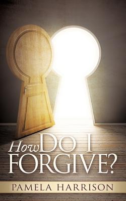 Seller image for How Do I Forgive? (Paperback or Softback) for sale by BargainBookStores