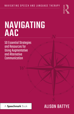 Bild des Verk�ufers f�r Navigating AAC: 50 Essential Strategies and Resources for Using Augmentative and Alternative Communication (Paperback or Softback) zum Verkauf von BargainBookStores