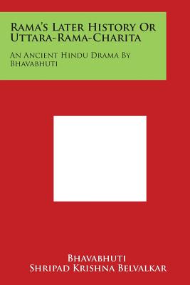 Image du vendeur pour Rama's Later History Or Uttara-Rama-Charita: An Ancient Hindu Drama By Bhavabhuti (Paperback or Softback) mis en vente par BargainBookStores