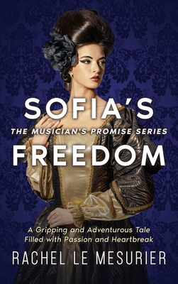 Seller image for Sofia's Freedom: A Gripping and Adventurous Tale Filled with Passion and Heartbreak (Hardback or Cased Book) for sale by BargainBookStores