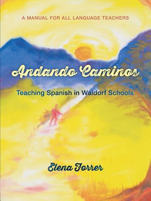 Imagen del vendedor de Andando Caminos: Teaching Spanish in Waldorf Schools: A Manual for All Language Teachers (Paperback or Softback) a la venta por BargainBookStores