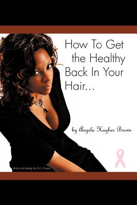 Seller image for How To Get The Healthy Back In Your Hair. (Paperback or Softback) for sale by BargainBookStores