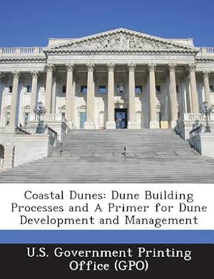 Image du vendeur pour Coastal Dunes: Dune Building Processes and a Primer for Dune Development and Management (Paperback or Softback) mis en vente par BargainBookStores