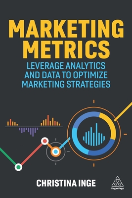 Immagine del venditore per Marketing Metrics: Leverage Analytics and Data to Optimize Marketing Strategies (Paperback or Softback) venduto da BargainBookStores