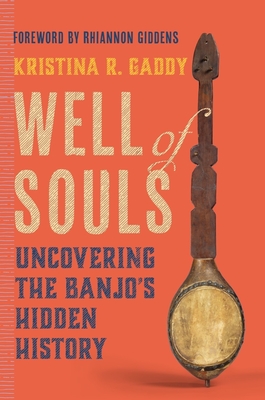 Image du vendeur pour Well of Souls: Uncovering the Banjo's Hidden History (Hardback or Cased Book) mis en vente par BargainBookStores
