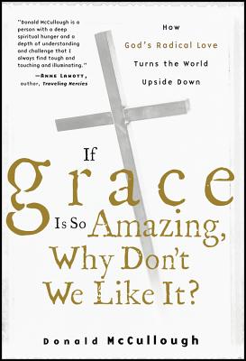 Bild des Verkufers fr If Grace Is So Amazing, Why Don't We Like It? (Paperback or Softback) zum Verkauf von BargainBookStores