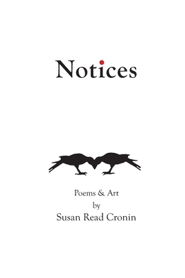 Seller image for Notices: Poems & Art by Susan Read Cronin (Paperback or Softback) for sale by BargainBookStores