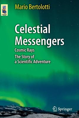 Seller image for Celestial Messengers: Cosmic Rays: The Story of a Scientific Adventure (Paperback or Softback) for sale by BargainBookStores