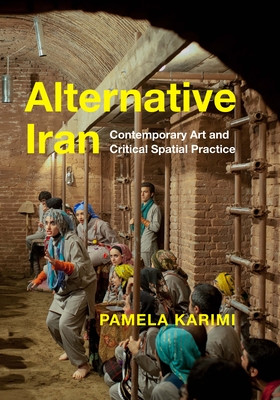 Seller image for Alternative Iran: Contemporary Art and Critical Spatial Practice (Paperback or Softback) for sale by BargainBookStores