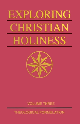 Bild des Verkufers fr Exploring Christian Holiness, Volume 3: Theological Formulation (Paperback or Softback) zum Verkauf von BargainBookStores