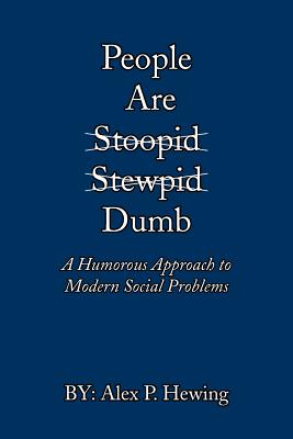 Imagen del vendedor de People Are Dumb: A Humorous Approach to Modern Social Problems (Paperback or Softback) a la venta por BargainBookStores