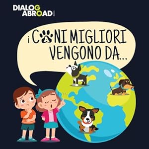 Imagen del vendedor de I Cani Migliori Vengono Da.: Una ricerca globale per trovare la razza canina perfetta (Paperback or Softback) a la venta por BargainBookStores