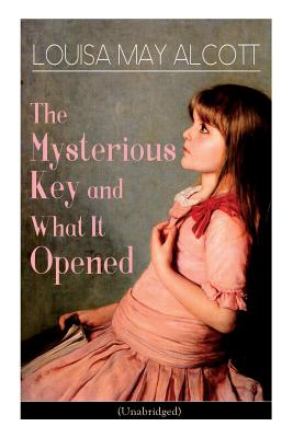 Seller image for The Mysterious Key and What It Opened (Unabridged): Romance Classic (Paperback or Softback) for sale by BargainBookStores