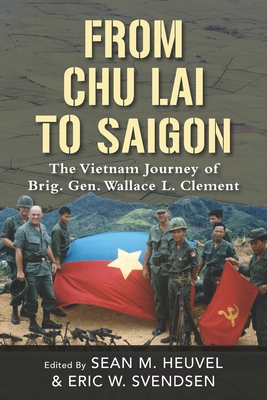 Seller image for From Chu Lai to Saigon: The Vietnam Journey of Brig. Gen. Wallace L. Clement (Paperback or Softback) for sale by BargainBookStores