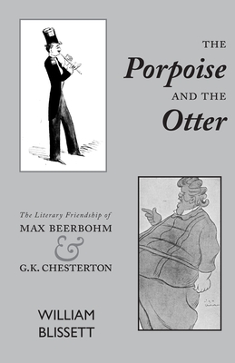 Bild des Verkufers fr The Porpoise and the Otter: The Literary Friendship of Max Beerbohm and G.K. Chesterton (Paperback or Softback) zum Verkauf von BargainBookStores