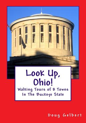 Seller image for Look Up, Ohio!: Walking Tours of 8 Towns In The Buckeye State (Paperback or Softback) for sale by BargainBookStores