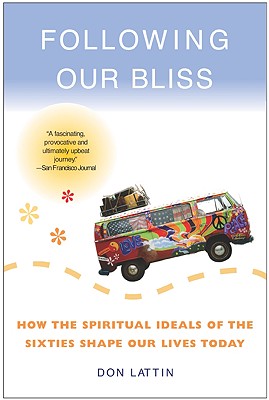 Seller image for Following Our Bliss: How the Spiritual Ideals of the Sixties Shape Our Lives Today (Paperback or Softback) for sale by BargainBookStores