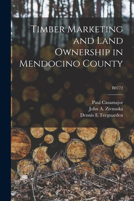 Bild des Verkufers fr Timber Marketing and Land Ownership in Mendocino County; B0772 (Paperback or Softback) zum Verkauf von BargainBookStores