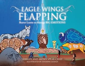Seller image for Eagle Wings Flapping: Beaver Learns to Manage Big Emotions (Paperback or Softback) for sale by BargainBookStores