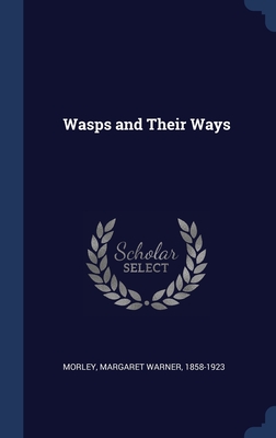 Seller image for Wasps and Their Ways (Hardback or Cased Book) for sale by BargainBookStores