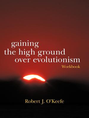 Imagen del vendedor de Gaining the High Ground Over Evolutionism-Workbook (Paperback or Softback) a la venta por BargainBookStores