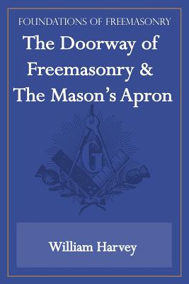 Bild des Verkufers fr The Doorway of Freemasonry & The Mason's Apron (Foundations of Freemasonry Series) (Paperback or Softback) zum Verkauf von BargainBookStores